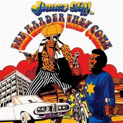  The Harder They Come - Melodic Reggae Anthem Imbued with Social Commentary